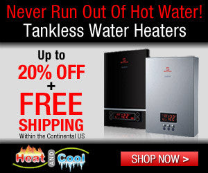 Tankless Water Heater 20% off and  Free Shipping   click on the banner